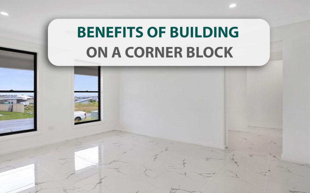 Benefits of Building on a Corner Block