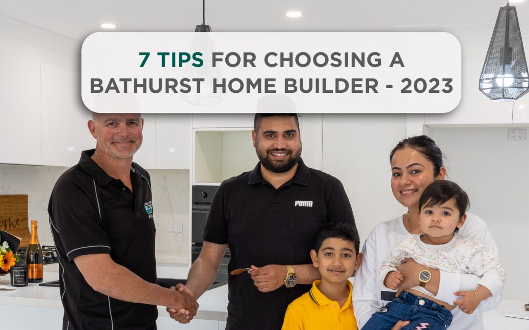 New home builder: 7 tips for choosing in the Bathurst region – 2023
