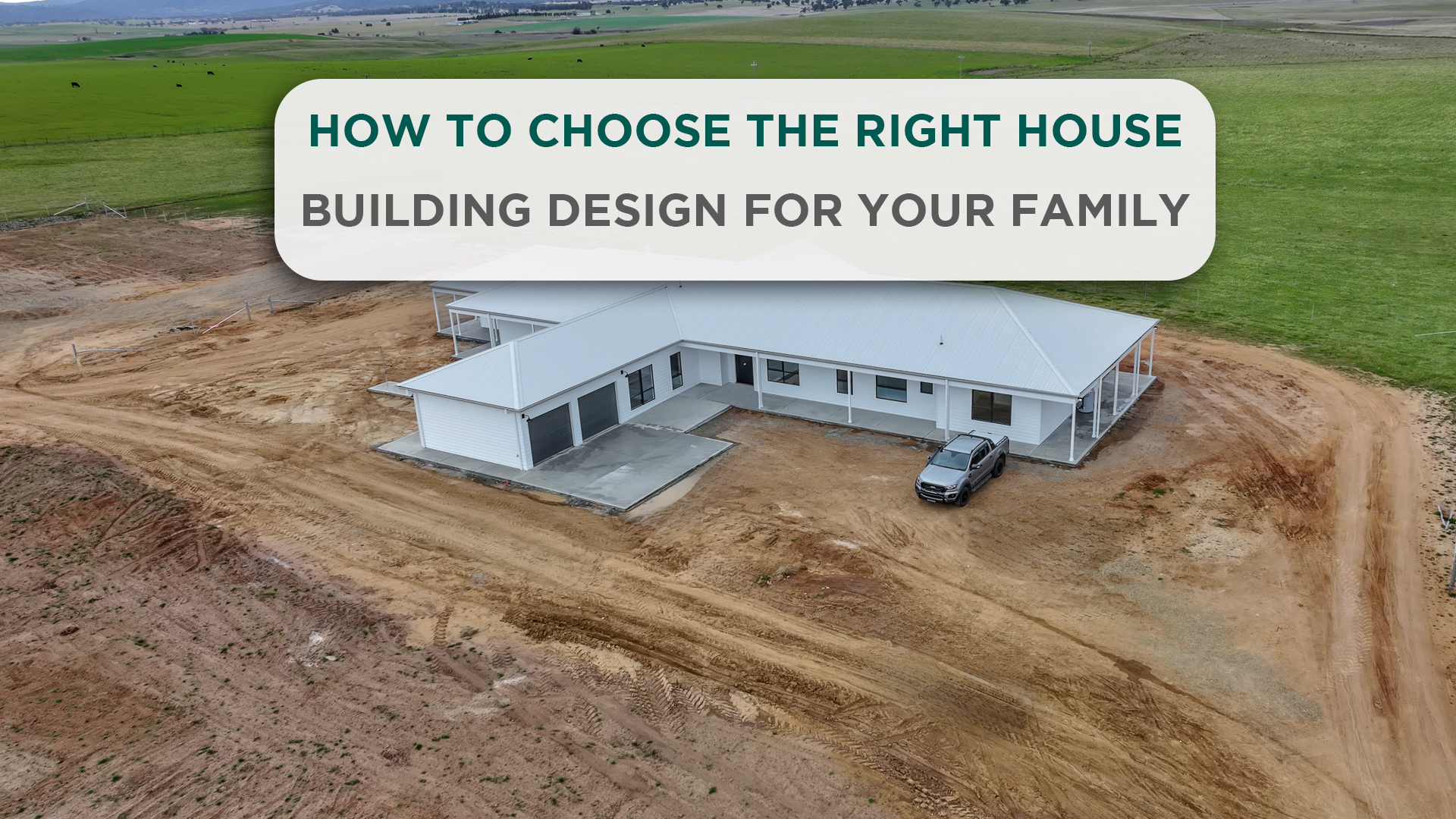 How to choose the right house building design for your family